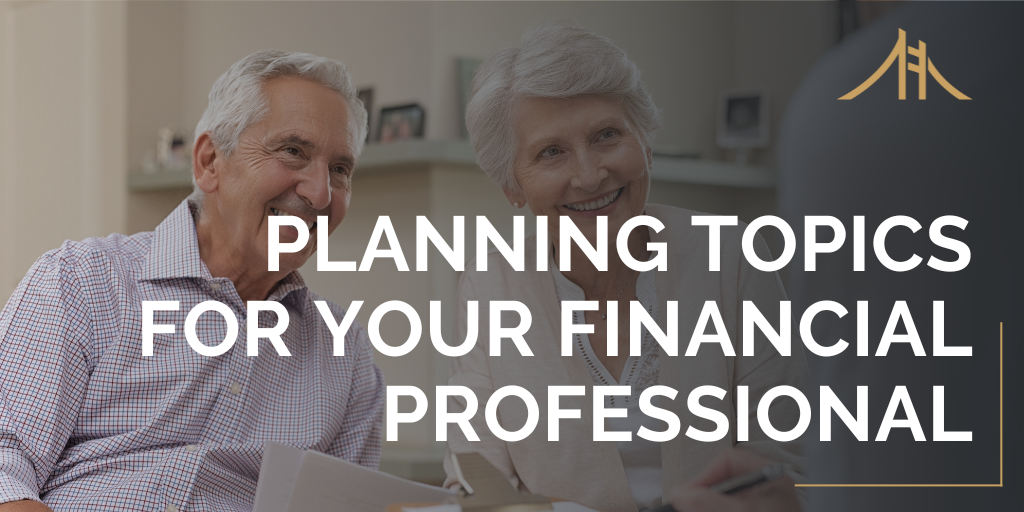 5 Planning Topics for Your Financial Professional | Bridgewright Wealth ...