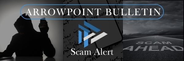 ArrowPoint Bulletin: Debt Collection Scam Alert