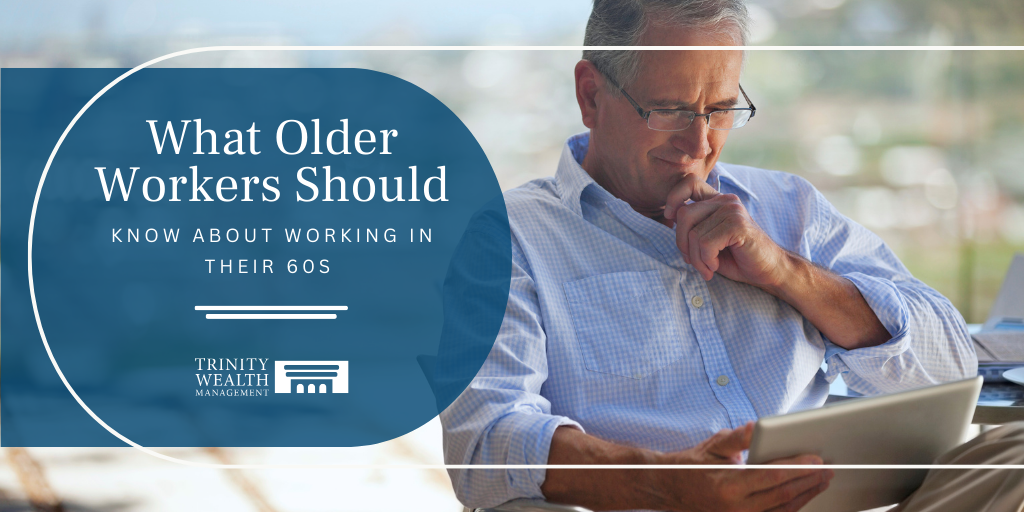 What Older Workers Should Know About Working in Their 60s