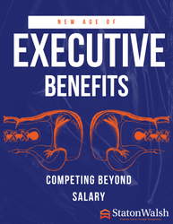 The New Age of Executive Benefits: Competing Beyond Salary
