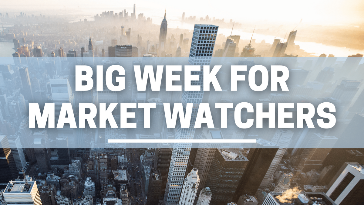 Big Week for Market Watchers