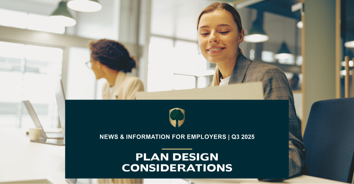 Plan Sponsor Newsletter: Plan Design Considerations Edition