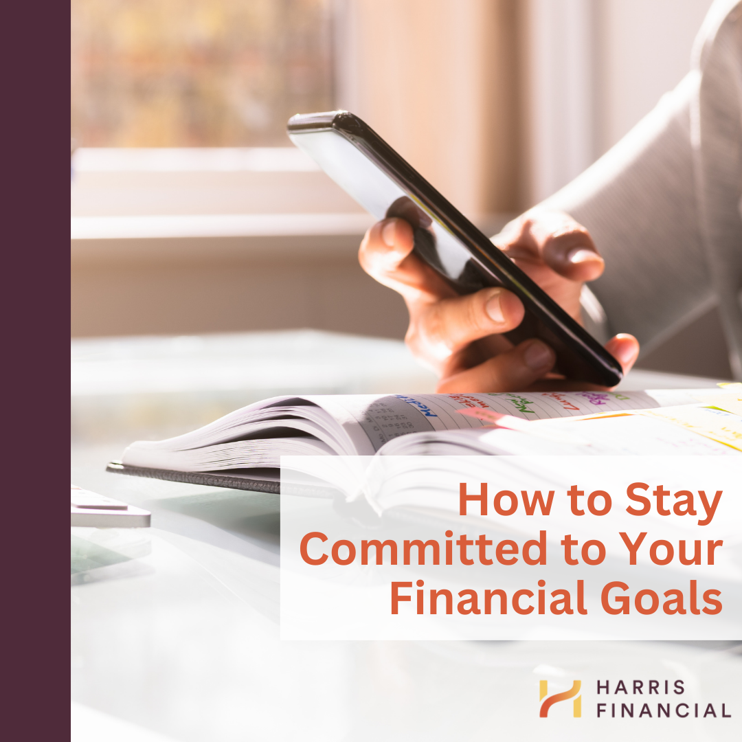 How to Stay Committed to Your Financial Goals