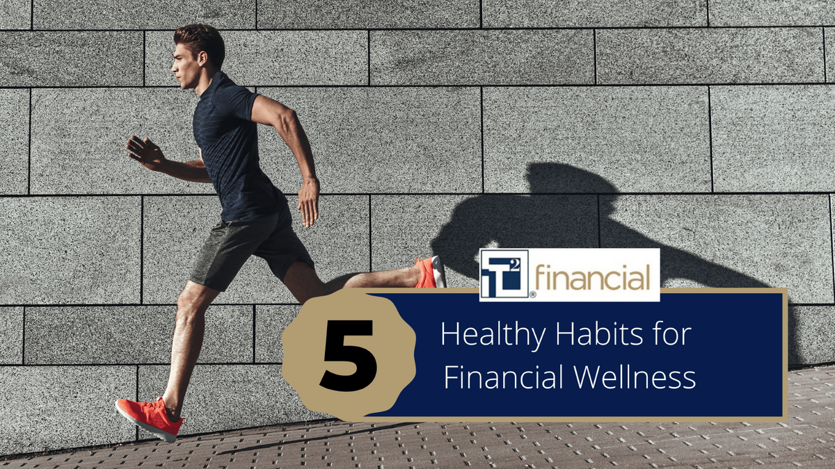 Five Healthy Habits for Financial Wellness