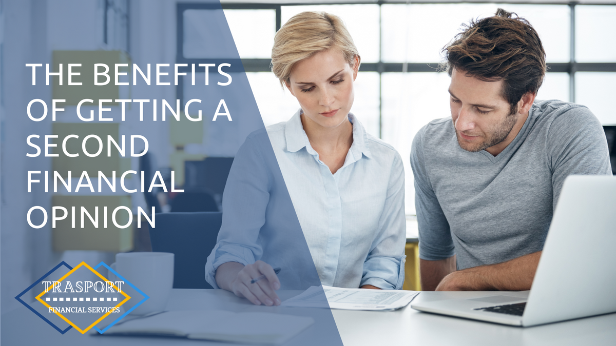 The Benefits of Getting A Second Financial Opinion