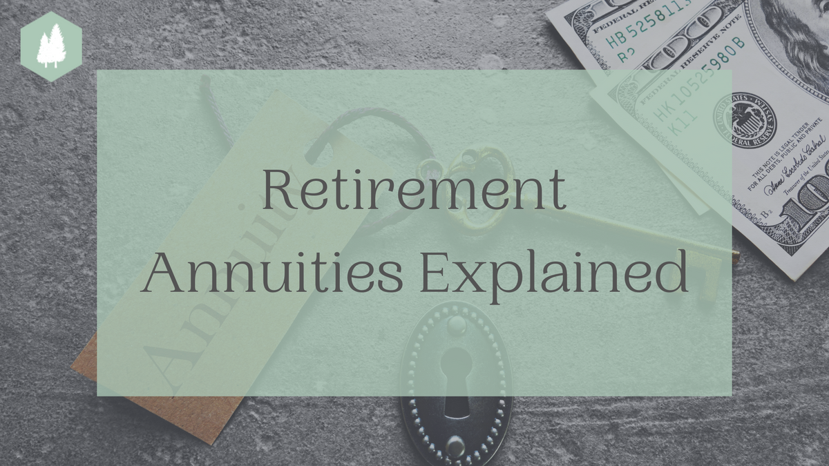 Retirement Annuities Explained: What They Are and How They Work