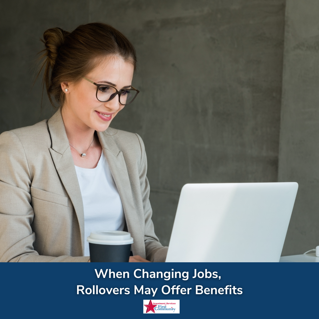 When Changing Jobs, Rollovers May Offer Benefits