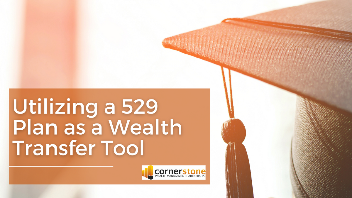 Utilizing a 529 Plan as a Wealth Transfer Tool