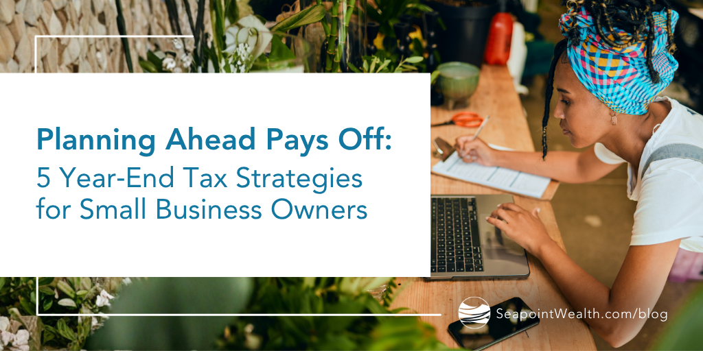 Planning Ahead Pays Off: 5 Year‑End Tax Strategies for Small Business Owners