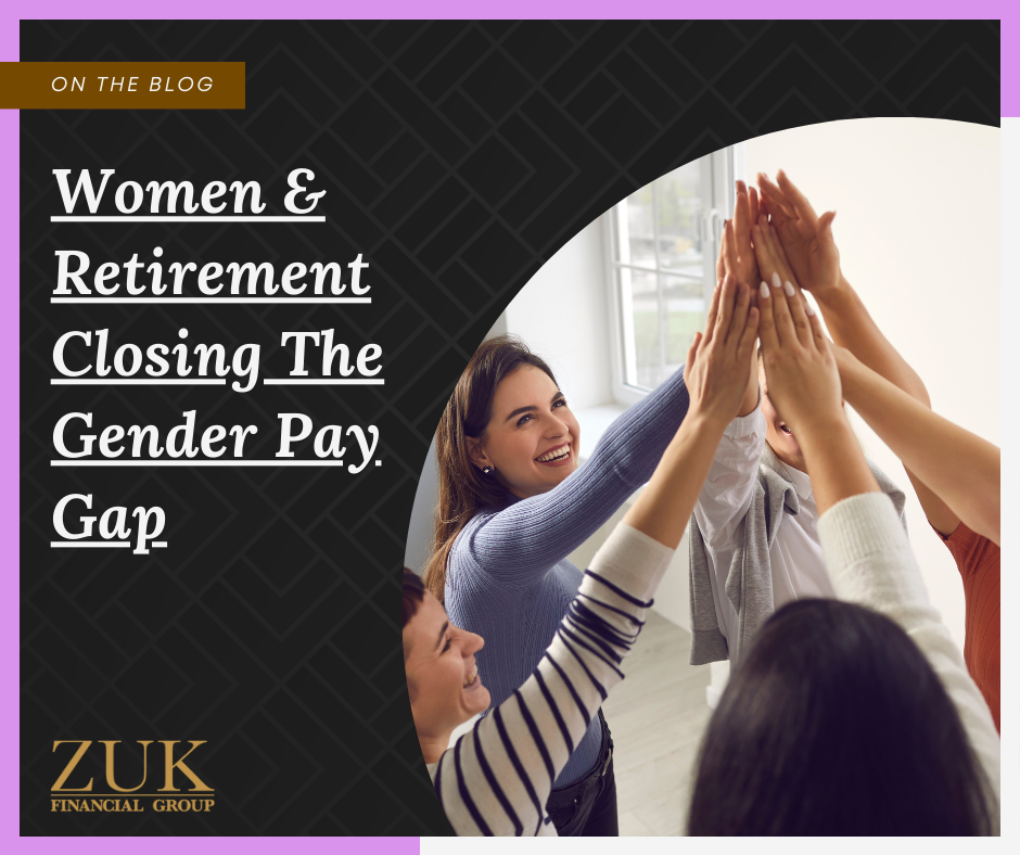 Women and Retirement: Closing the Gender Pay & Retirement Savings Gap