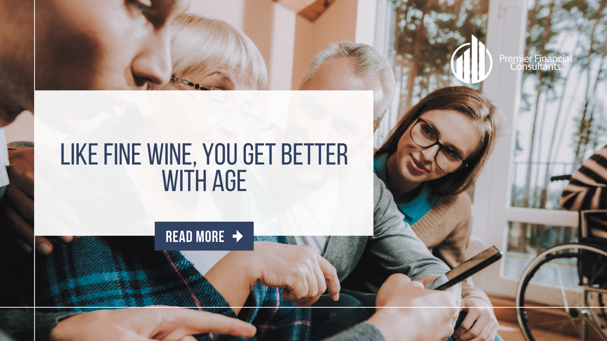 Like Fine Wine, You Get Better With Age