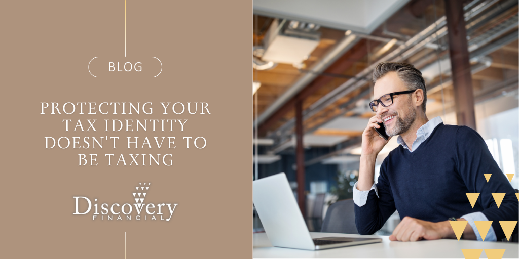 Protecting Your Tax Identity Doesn't Have to Be Taxing