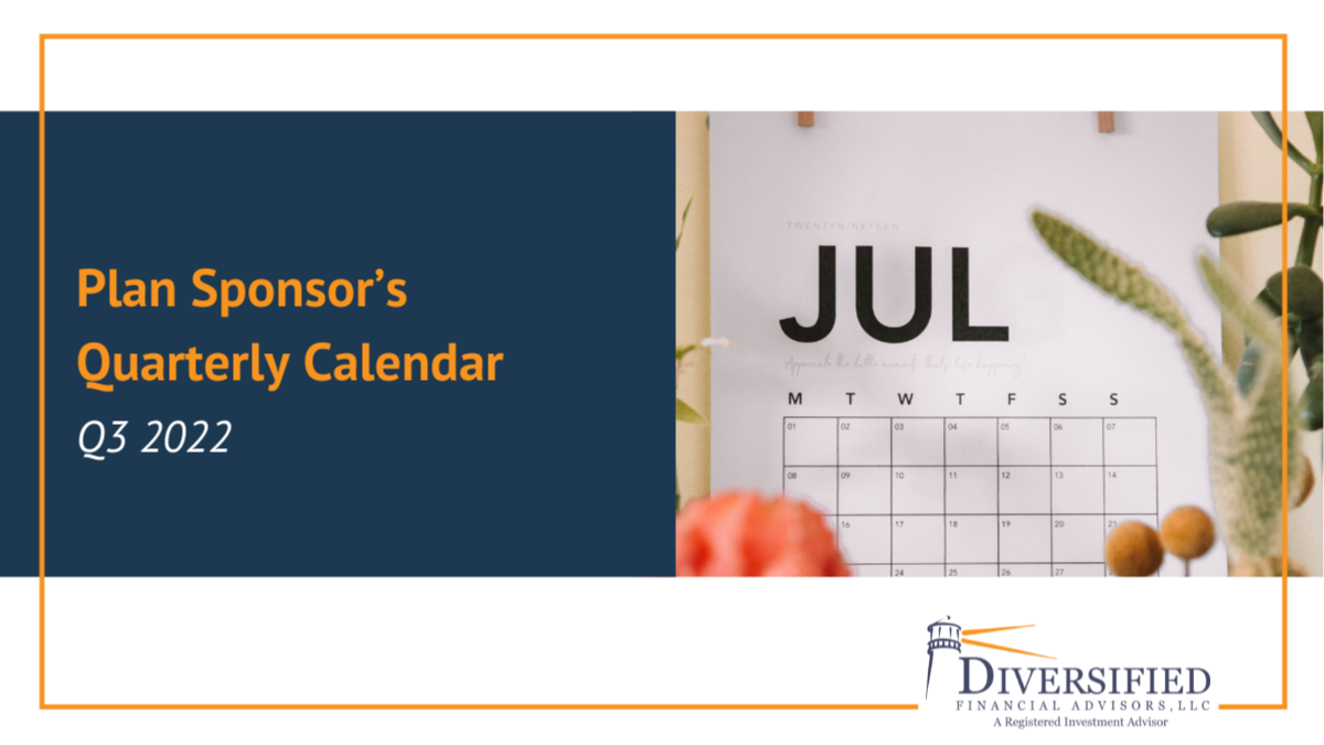Plan Sponsor’s Quarterly Calendar | Q3 2022