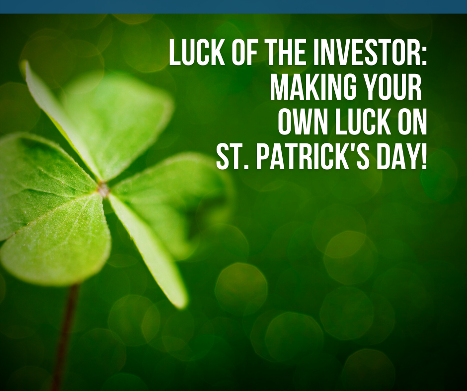 Luck of the Investor: Making Your Own Luck on St. Patrick's Day