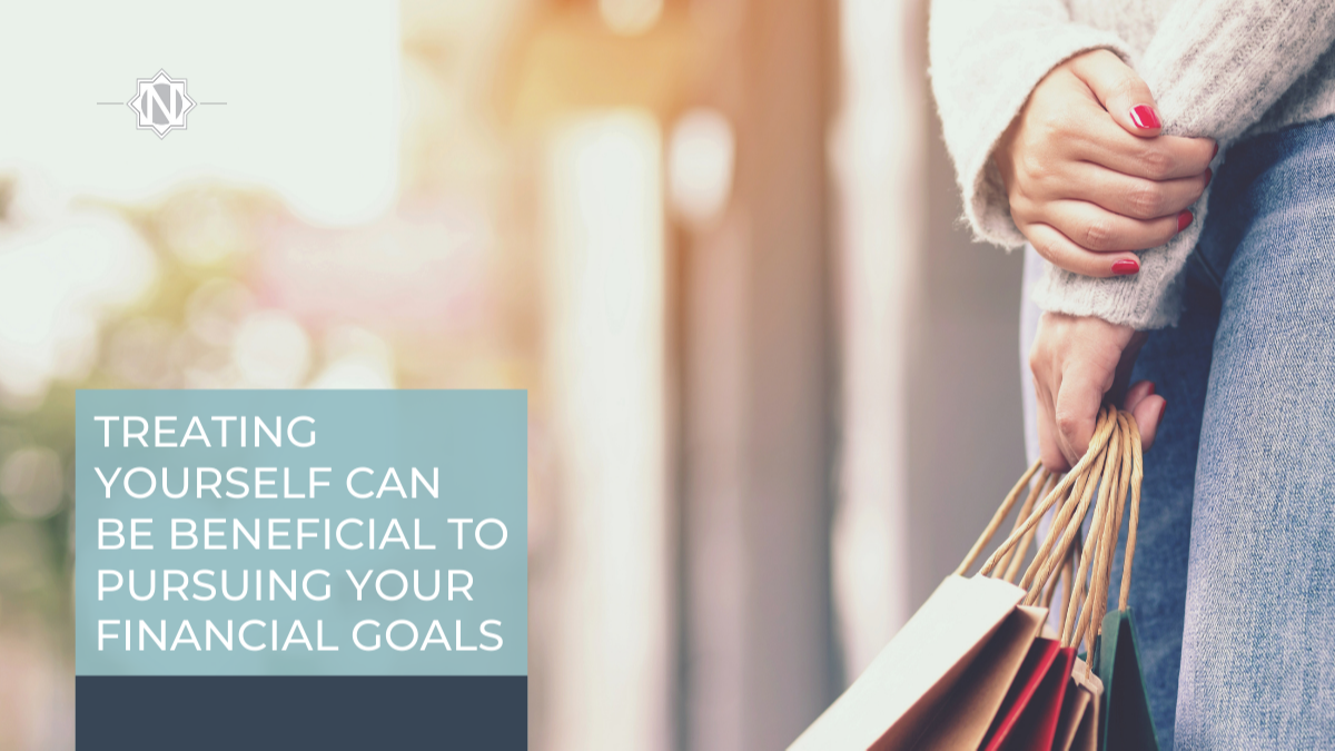 Treating Yourself Can Be Beneficial to Pursuing Your Financial Goals