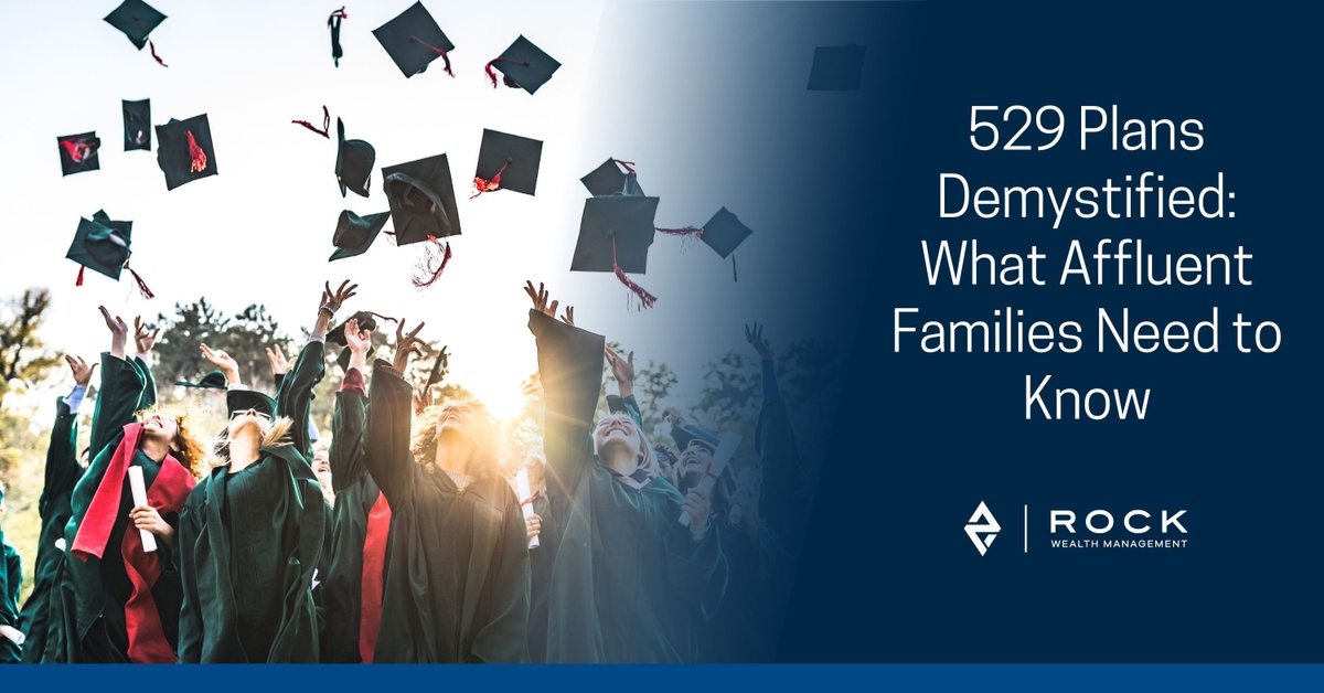 529 Plans Demystified: What Affluent Families Need to Know