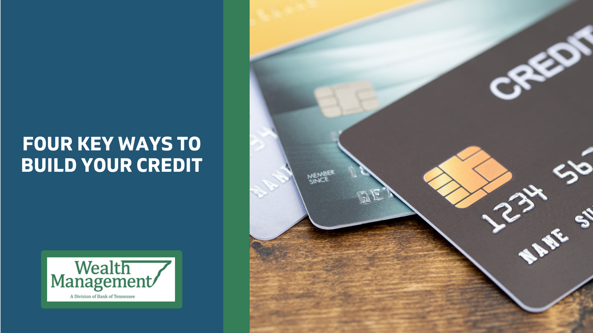 Four Key Ways to Build Your Credit