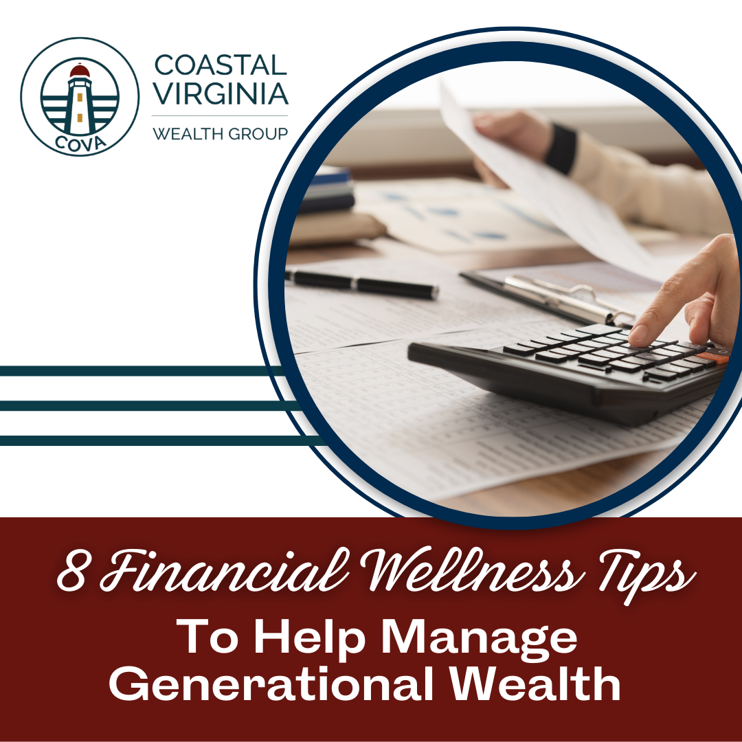 8 Financial Wellness Tips to Help Manage Generational Wealth