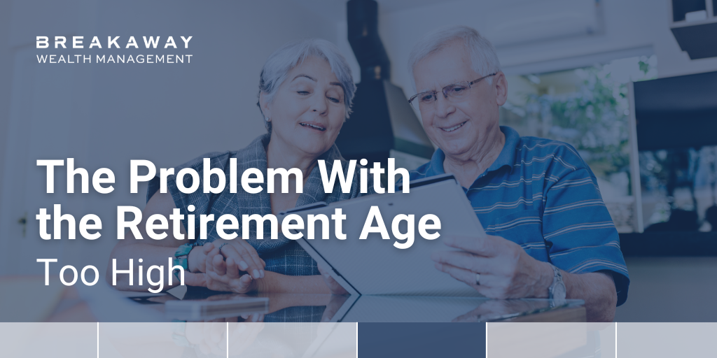 The Problem With the Retirement Age: Too High