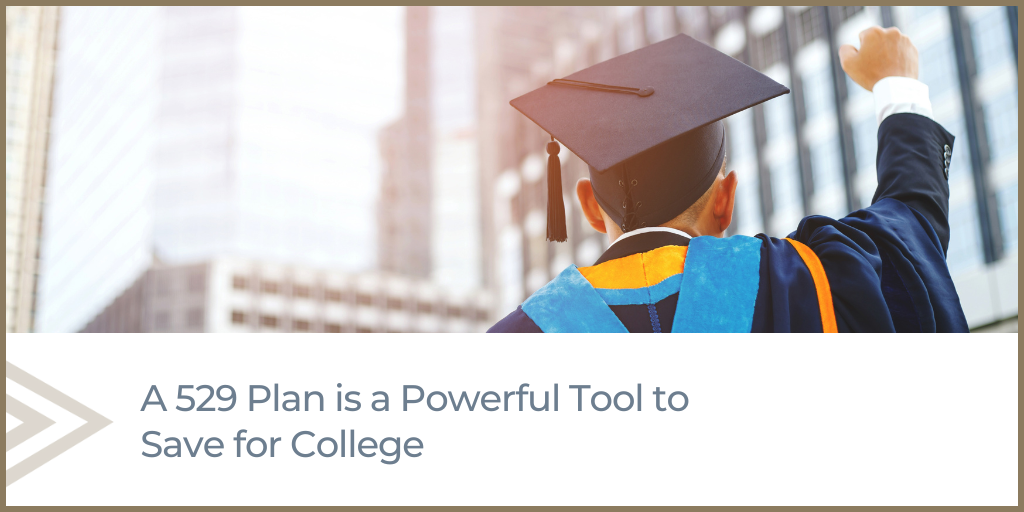 A 529 Plan is a Powerful Tool to Save for College