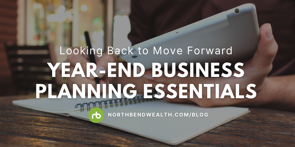 Looking Back to Move Forward: Year-End Business Planning Essentials