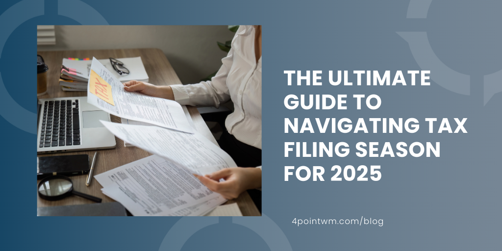 The Ultimate Guide to Navigating Tax Filing Season for 2025