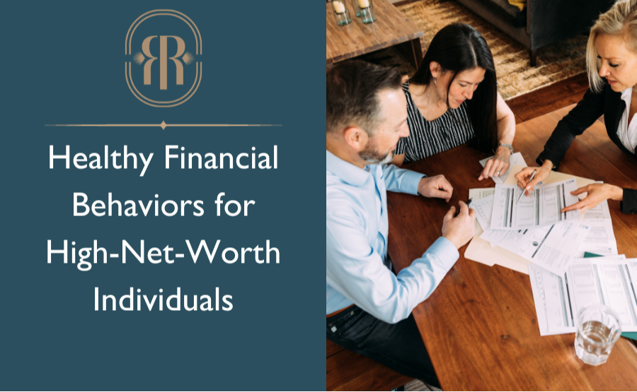 Healthy Financial Behaviors for High-Net-Worth Individuals