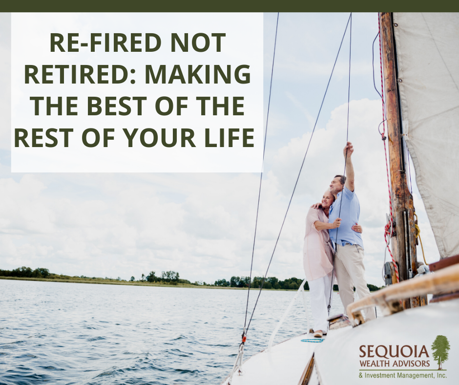 Re-fired Not Retired: Making The Best of the Rest of Your Life