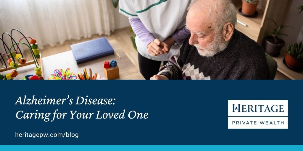 Alzheimer’s Disease:  Caring for Your Loved One