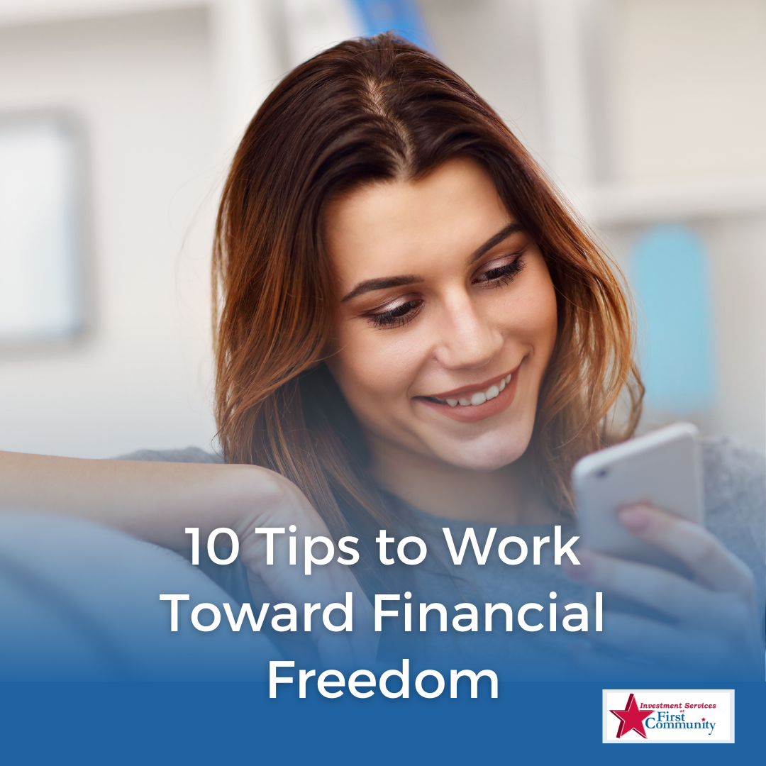 10 Tips to Work Toward Financial Freedom