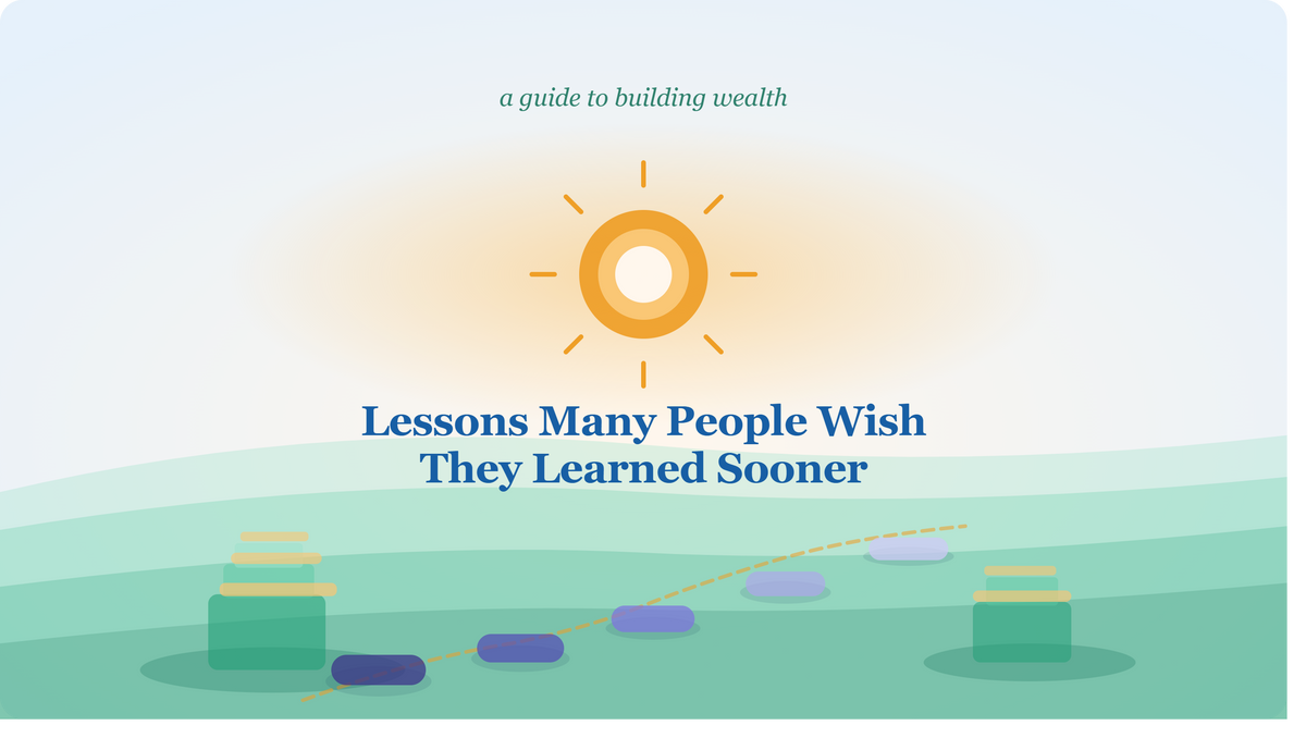 The Early Wealth Playbook: Lessons Many People Wish They Learned Sooner