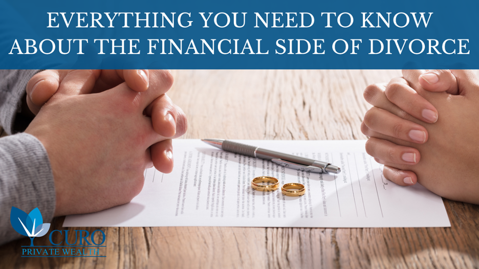 Everything You Need to Know About the Financial Side of Divorce