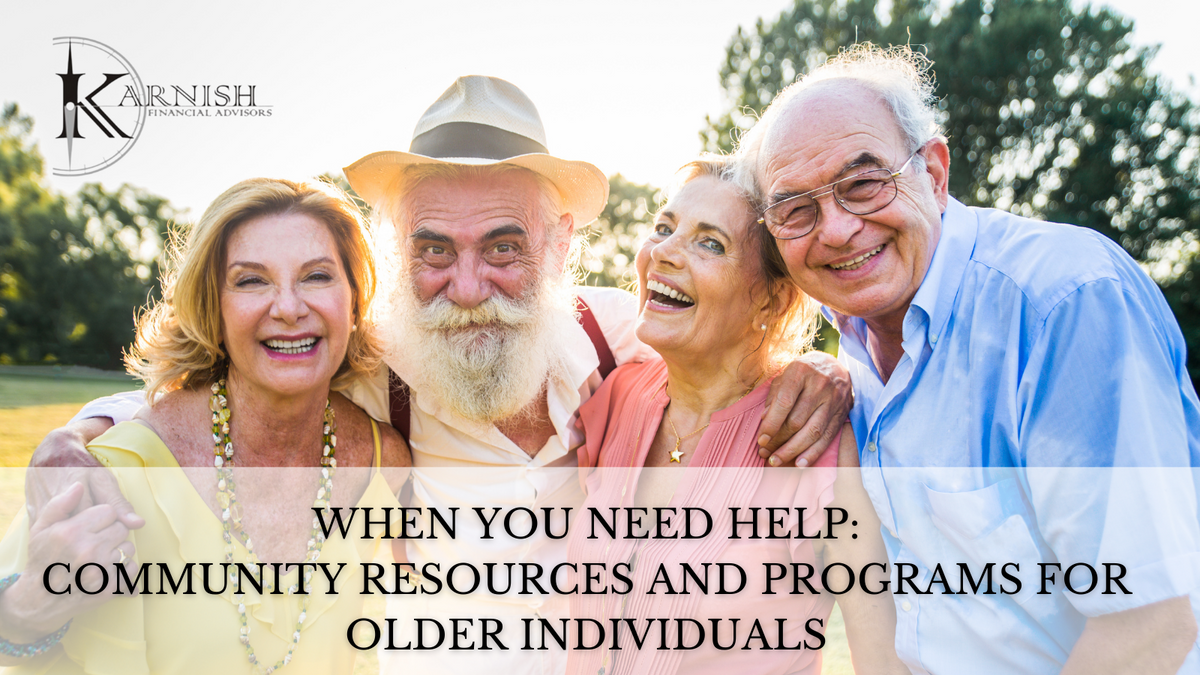 When You Need Help - Community Resources and Programs for Older Individuals