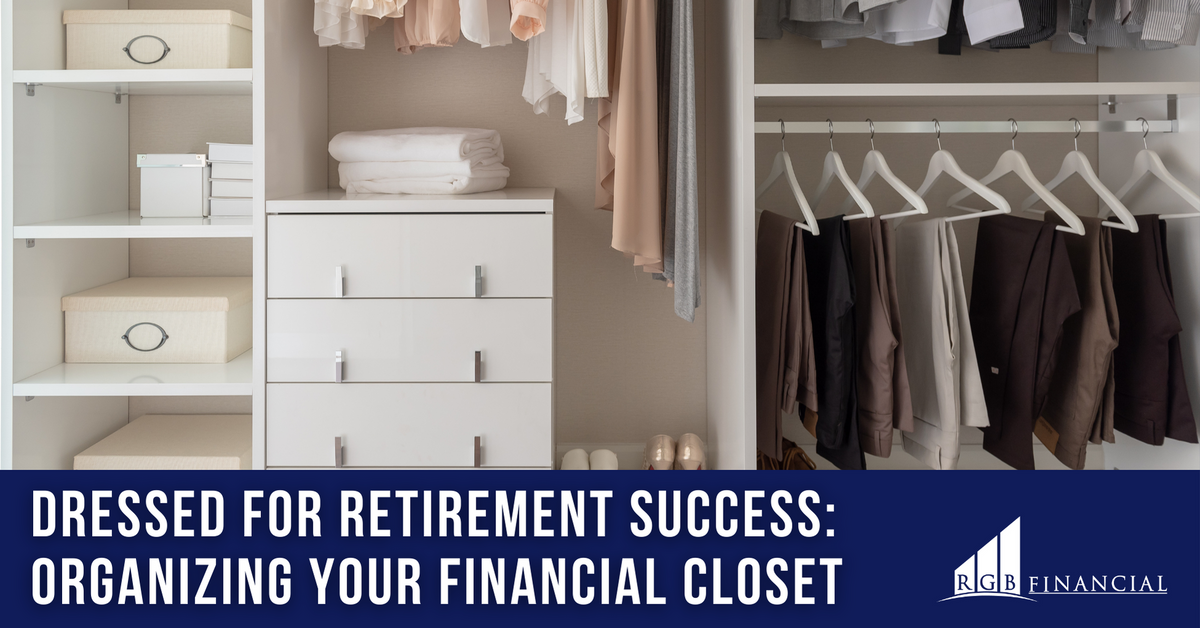 Dressed for Retirement Success: Organizing Your Financial Closet