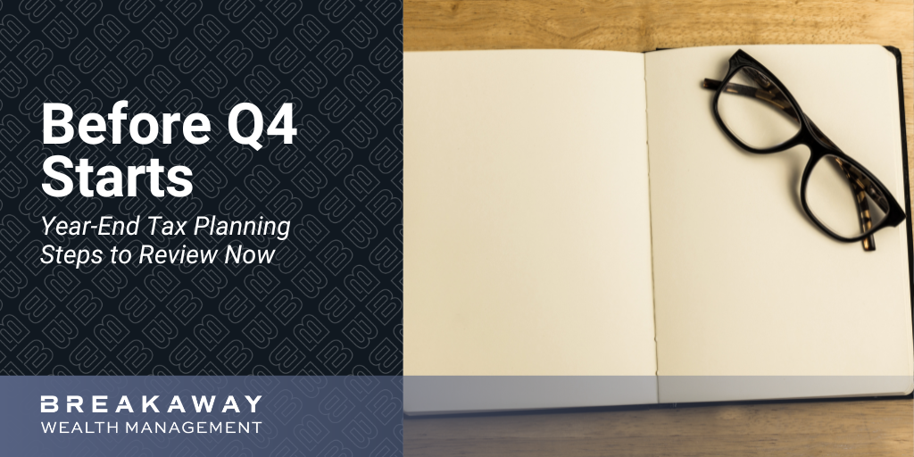 Before Q4 Starts: Year-End Tax Planning Steps to Review Now