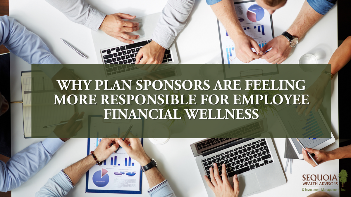 Why Plan Sponsors Are Feeling More Responsible for Employee Financial Wellness
