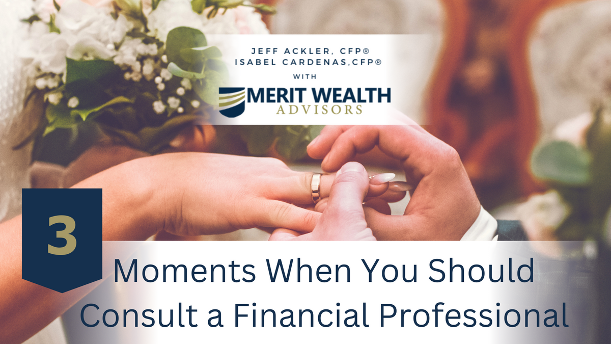 3 Moments in Life Where You Should Consider Consulting a Financial Professional