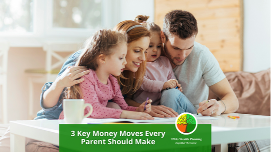 3 Key Money Moves Every Parent Should Make