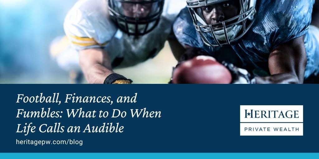 Football, Finances, and Fumbles: What to Do When Life Calls an Audible