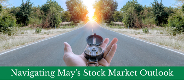 Navigating May's Stock Market Outlook