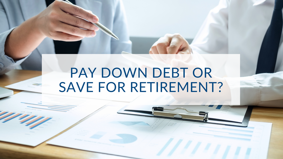 Pay Down Debt or Save for Retirement?