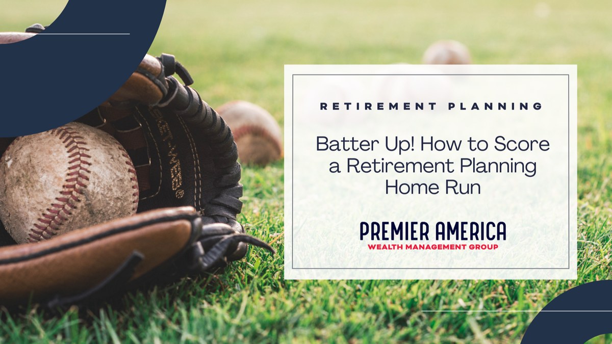 Batter Up! How to Score a Retirement Planning Home Run