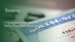 3 Questions to Ask Yourself Before You Claim Social Security