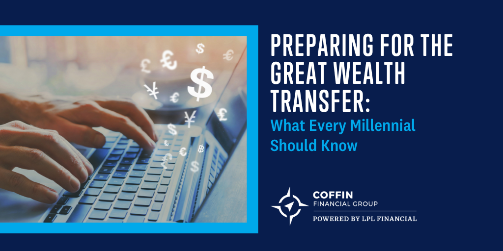 Preparing for The Great Wealth Transfer: What Every Millennial Should Know