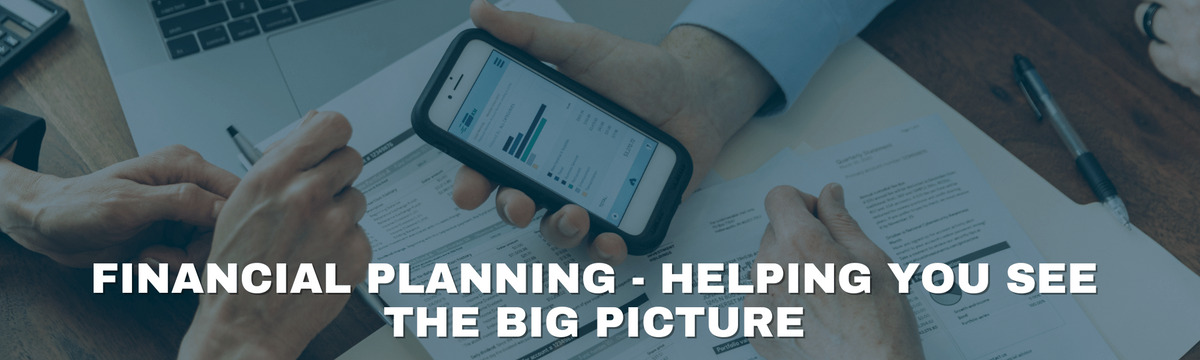 Financial Planning - Helping You See the Big Picture