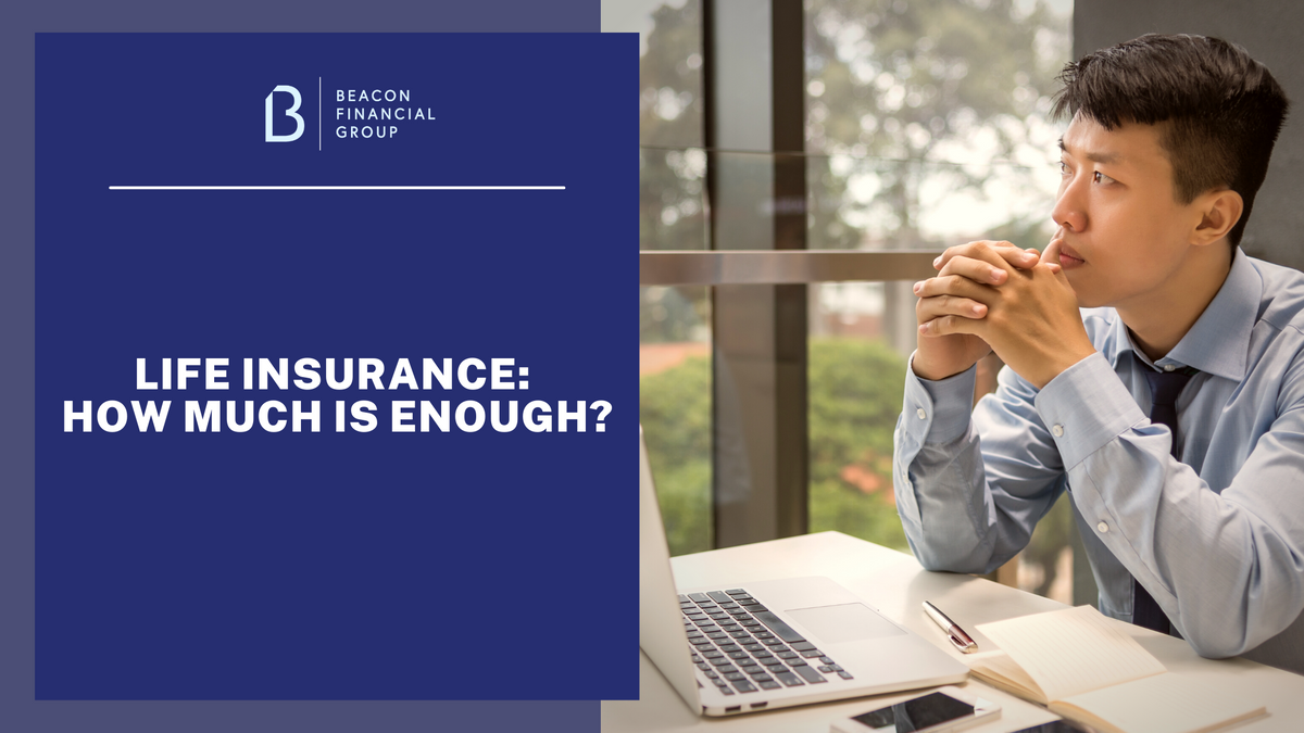 Life Insurance: How Much Is Enough?