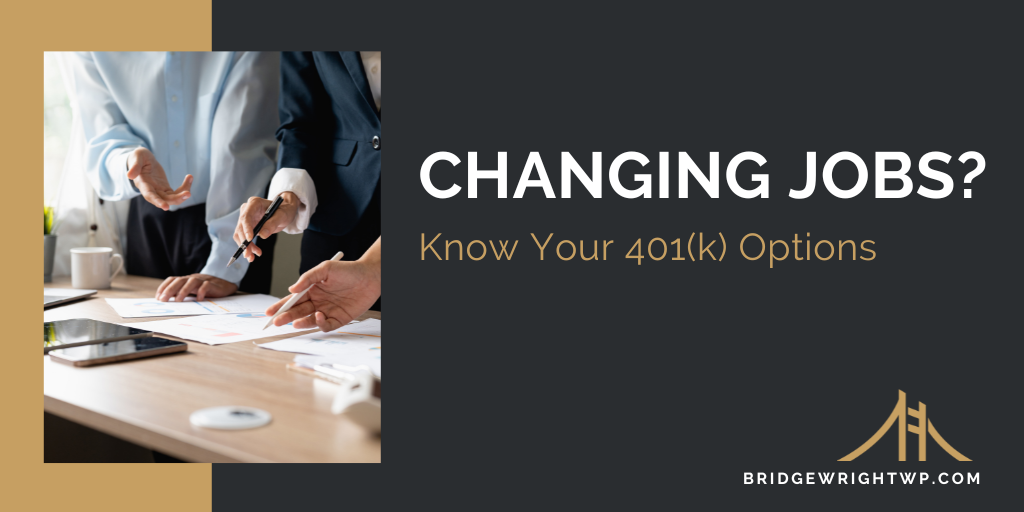 Changing Jobs? Know Your 401k Options