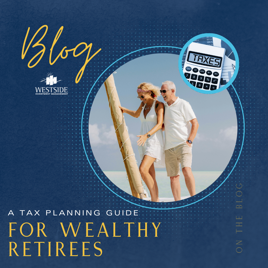 A Tax Planning Guide for Wealthy Retirees