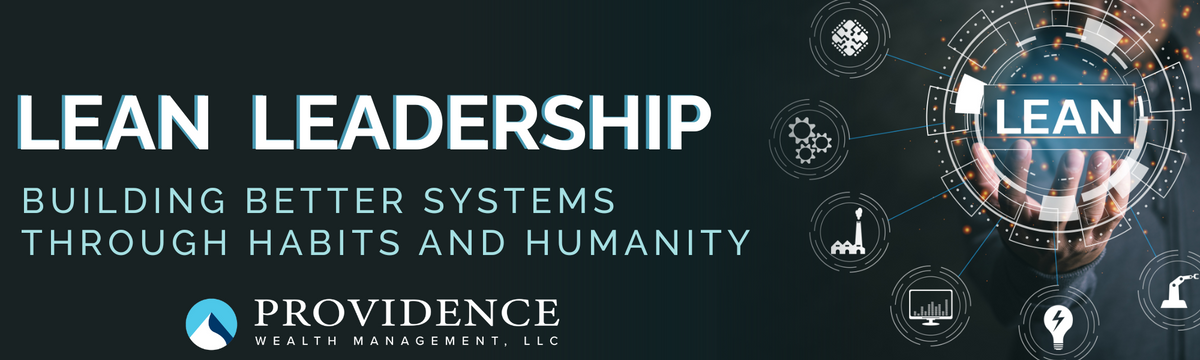 Lean Leadership: Building Better Systems Through Habits and Humanity