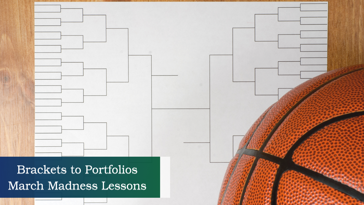 BRACKETS TO PORTFOLIOS: MARCH MADNESS LESSONS